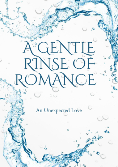 A Gentle Rinse of Romance Poster