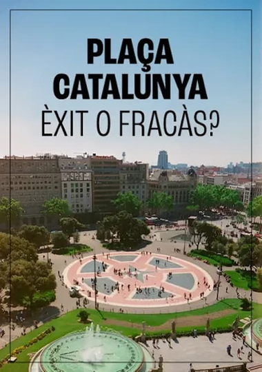 Plaça de Catalunya, èxit o fracàs?