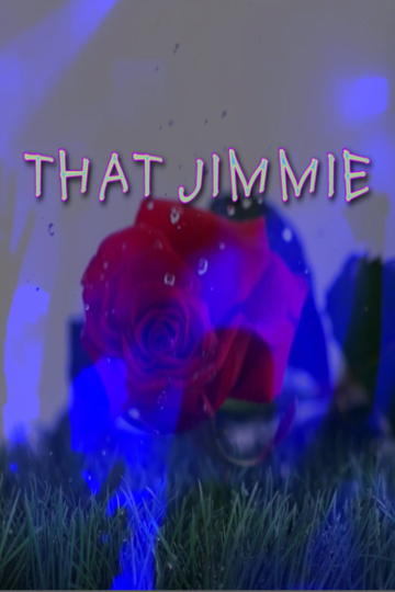 That Jimmie [Music Video] Poster