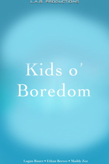 Kids o' Boredom