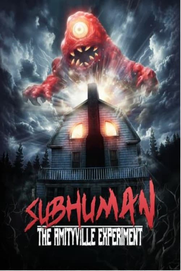 Subhuman: The Amityville Experiment Poster