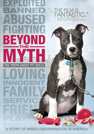 Beyond the Myth: A Film About Pit Bulls and Breed Discrimination Poster