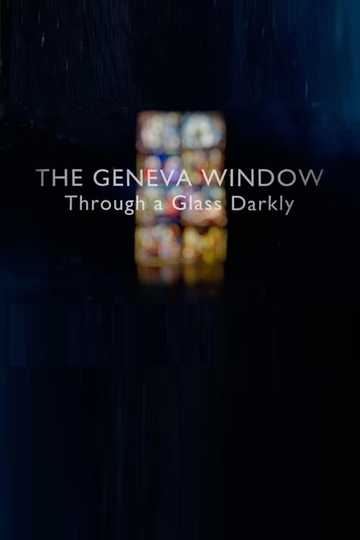 The Geneva Window: Through a Glass Darkly