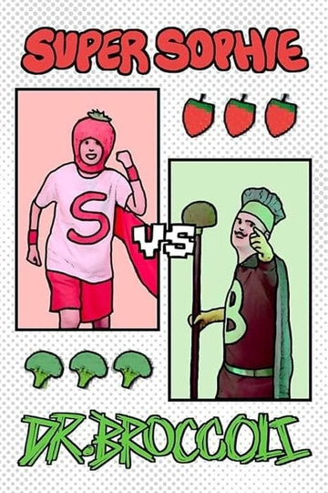 Super Sophie vs Dr. Broccoli Poster