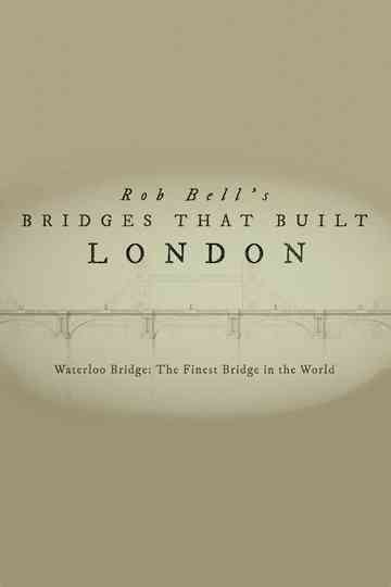 Rob Bell's Bridges That Built London