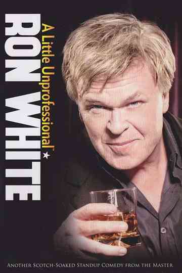 Ron White: A Little Unprofessional Poster