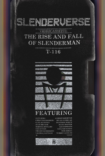 Slenderverse: The Rise and Fall of Slenderman