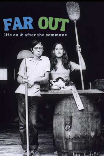 Far Out: Life On & After the Commune