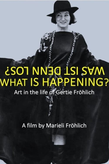 What Is Happening? Art in the Life of Gertie Fröhlich Poster