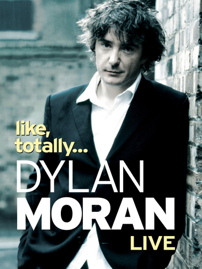 Dylan Moran Like Totally Poster