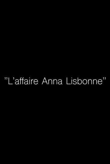 "L'Affaire Anna Lisbonne" Poster