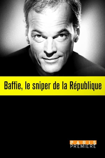 Baffie, le Sniper de la République