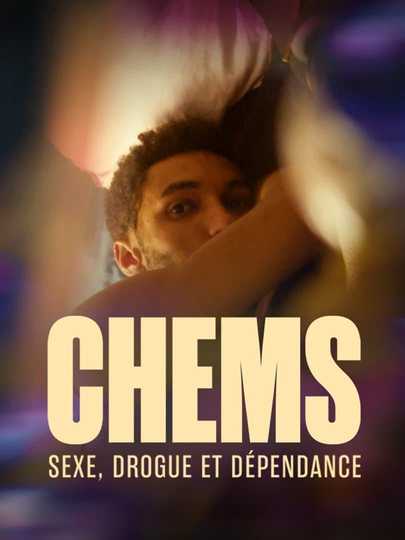 CHEMSEX : Plongée dans la spirale du sexe et de la dépendance Poster