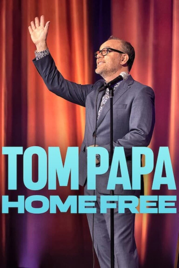 Tom Papa: Home Free Poster