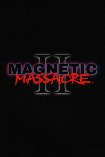 Magnetic Massacre II