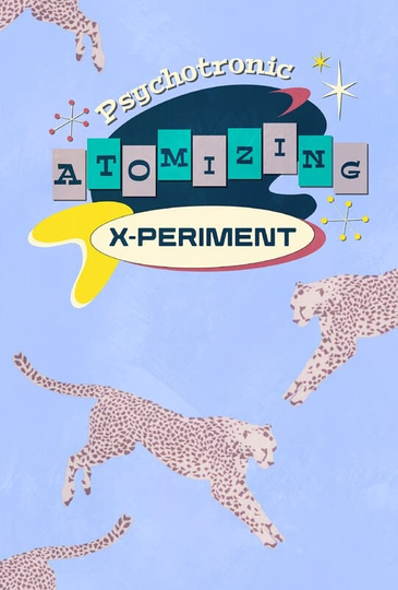 Psychotronic Atomizing X-Periment Poster