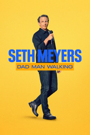 Seth Meyers: Dad Man Walking