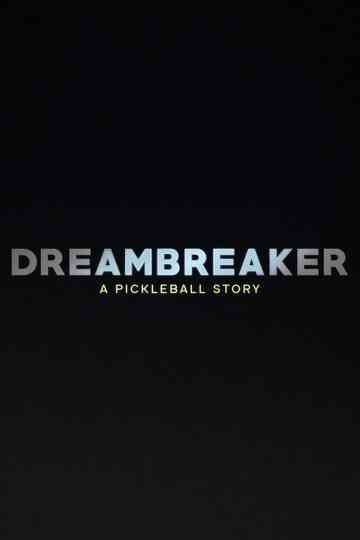 Dreambreaker: A Pickleball Story