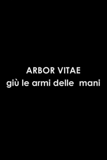 Arbor Vitae: Giù Le Armi Dalle Mani