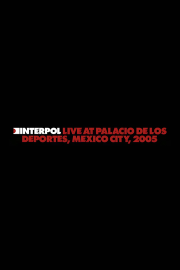 Interpol: Live at Palacio de los Deportes, Mexico City, 2005 Poster