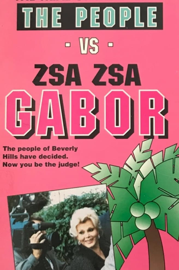 The People vs. Zsa Zsa Gabor Poster