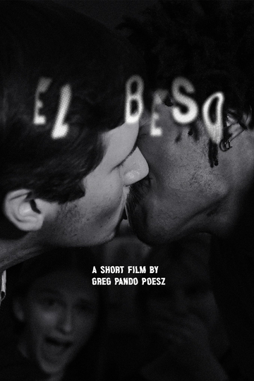 El Beso (Or The Misfortune of Misunderstood Tensions) Poster