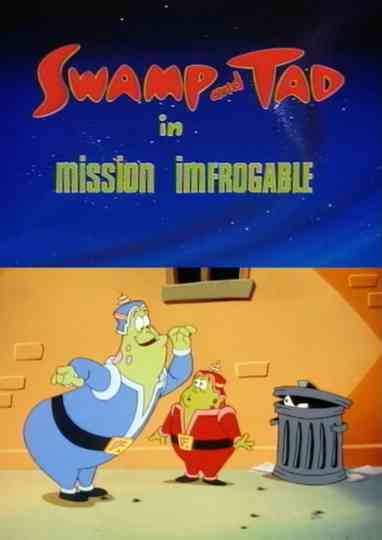 Swamp and Tad in Mission Imfrogable Poster
