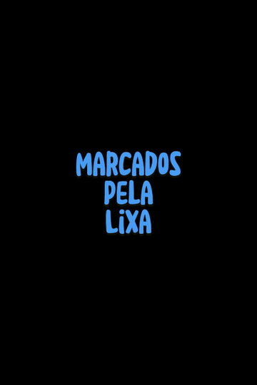 Marcados pela Lixa