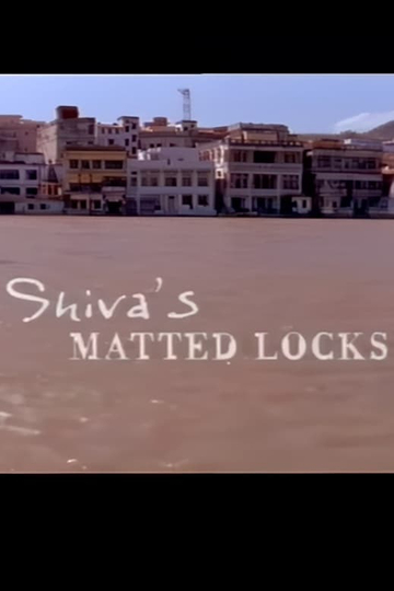 Indian Journeys: Shiva's Matted Locks Poster