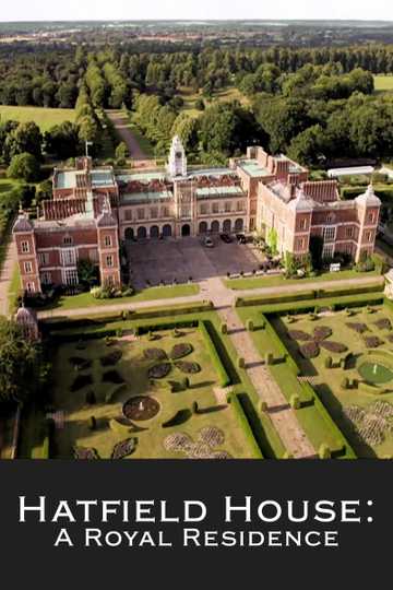 Hatfield House: A Royal Residence