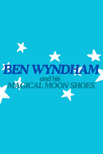 Ben Wyndham and his Magical Moon Shoes