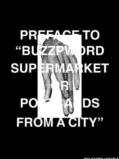 Preface To "Buzzword Supermarket or Postcards From A City"