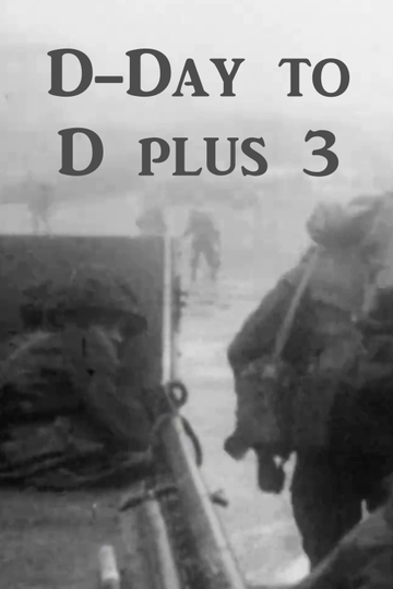 D-Day to D plus 3 SHAEF Documentary