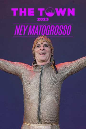 Ney Matogrosso The Town 2023