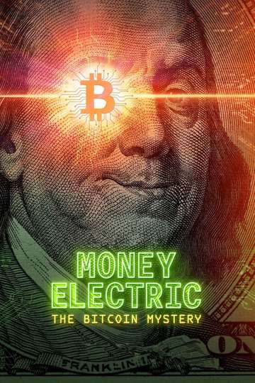 Money Electric: The Bitcoin Mystery (2024) Stream and Watch Online
