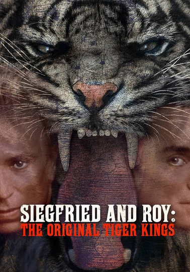 Siegfried & Roy: The Original Tiger Kings