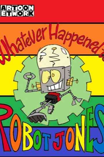 Whatever Happened to Robot Jones?