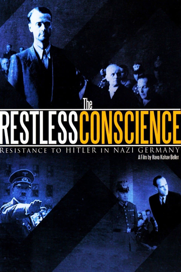 The Restless Conscience: Resistance to Hitler Within Germany 1933-1945 Poster