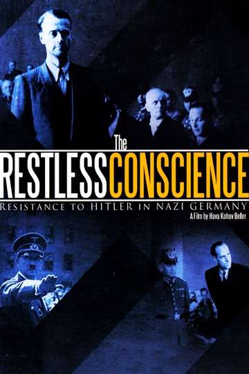 The Restless Conscience Resistance to Hitler Within Germany 19331945 Poster