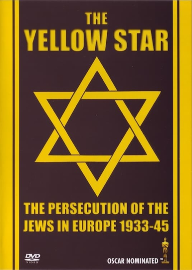 The Yellow Star: The Persecution of the Jews in Europe - 1933-1945 Poster