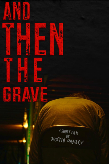 And Then the Grave Poster