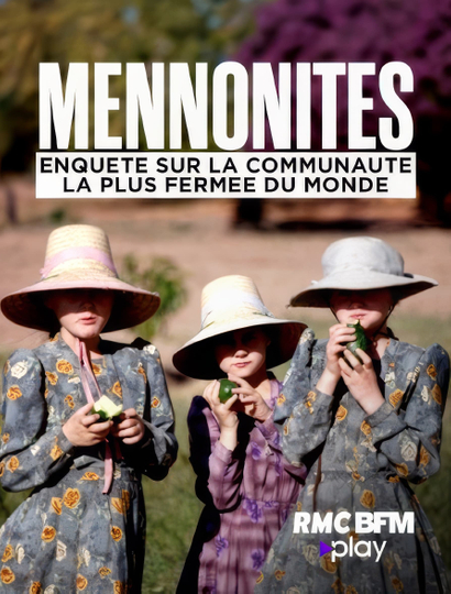 Mennonites : Enquête sur la communauté la plus fermée du monde