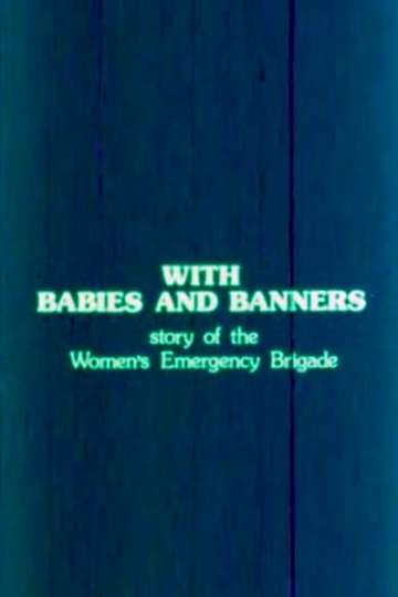 With Babies and Banners Story of the Womens Emergency Brigade Poster