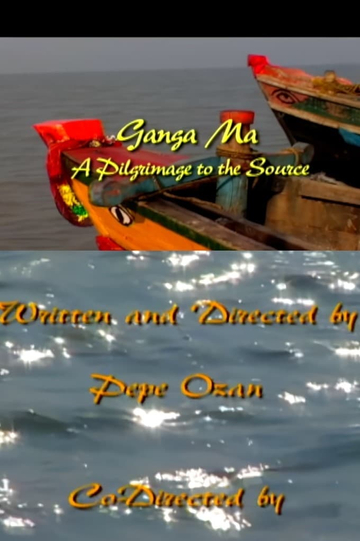 Ganga Ma, A Pilgrimage to the Source