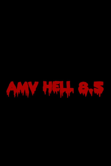 AMV Hell 8.5