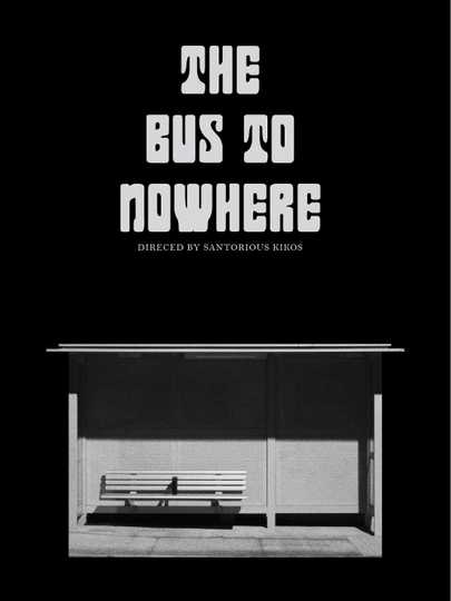 The Bus to Nowhere