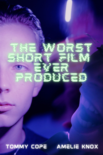 The Worst Short Film Ever Produced Poster