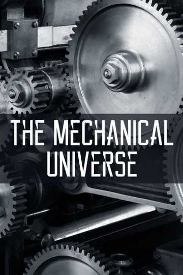 The Mechanical Universe