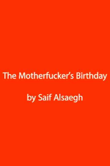 The Motherfucker’s Birthday