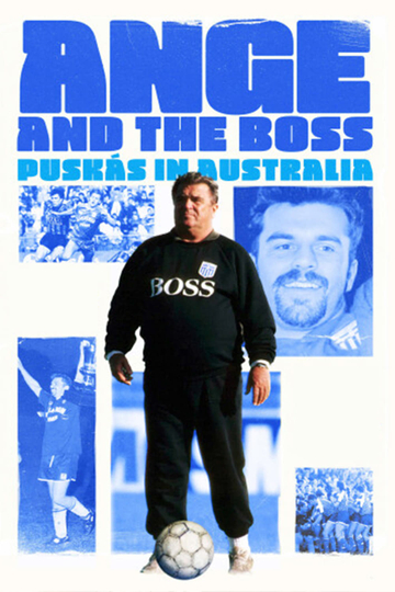 Ange & The Boss - Puskas in Australia Poster